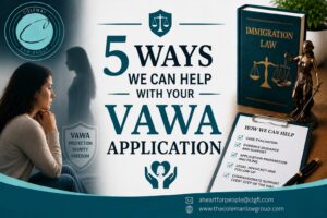 5 Ways We Can Help With Your VAWA Application