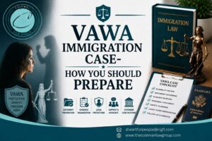 VAWA Immigration Case- How You Should Prepare