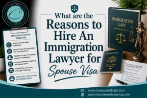 Hire An Immigration Lawyer for Spouse Visa