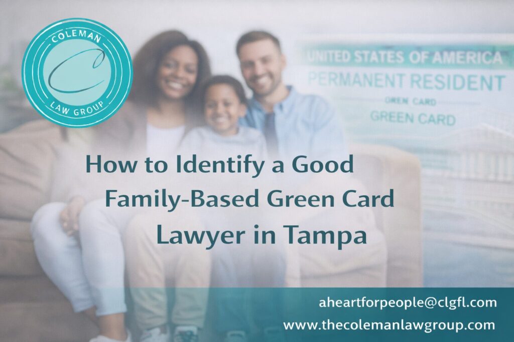 How to Identify a Good Family-Based Green Card Lawyer in Tampa