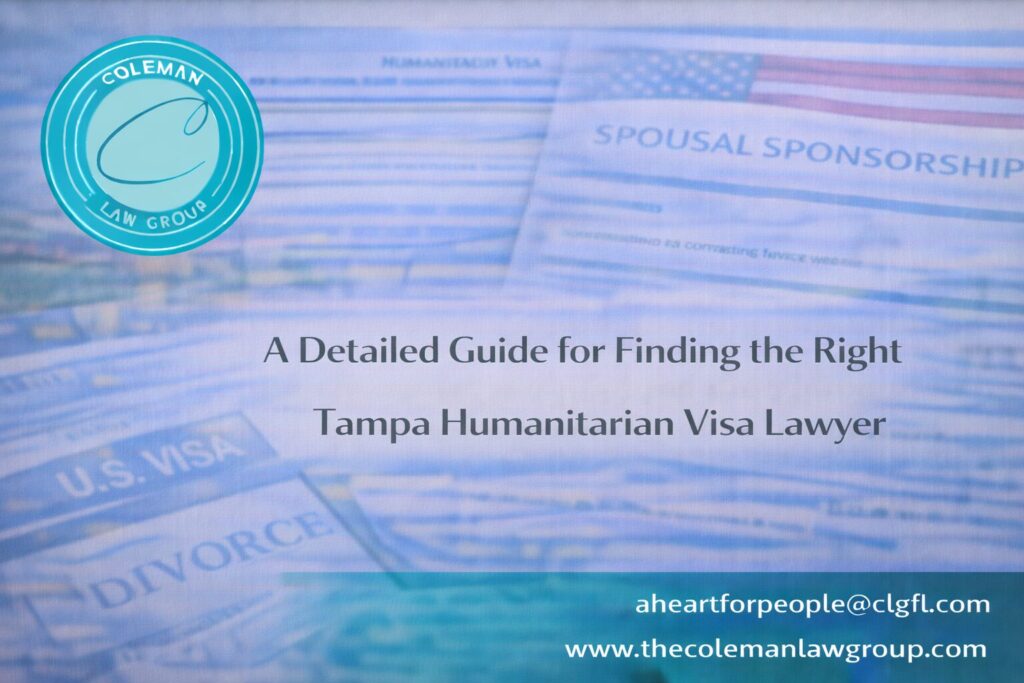 How to Find the Best Tampa Humanitarian Visa Lawyer