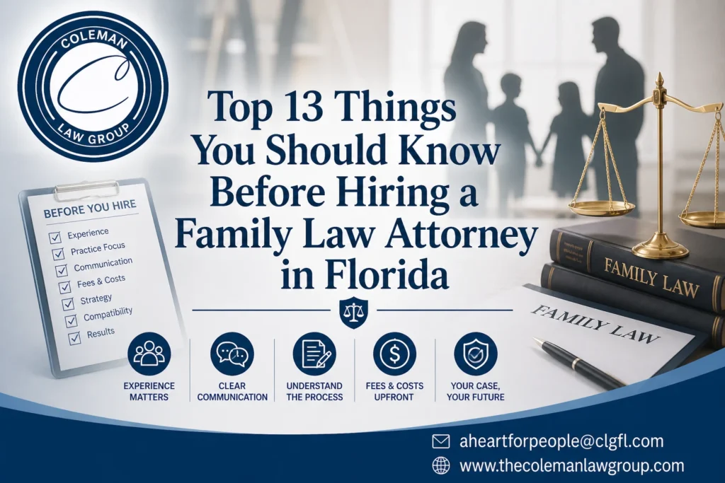 Top 13 Things You Should Know Before Hiring a Family Law Attorney in Florida
