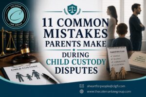11 Child Custody Mistakes Parents Should Avoid